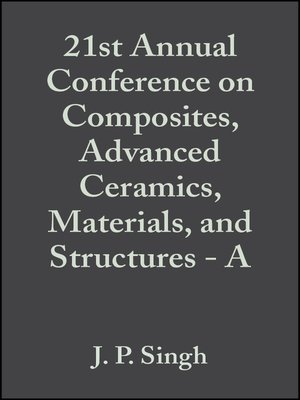 cover image of 21st Annual Conference on Composites, Advanced Ceramics, Materials, and Structures--A